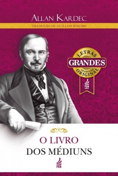 O Livro dos Médiuns - Letras Grandes FEB