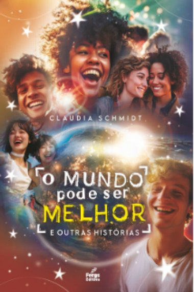 O Mundo Pode Ser Melhor e Outras Histórias