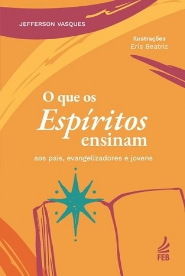 O que os espíritos ensinam aos pais, evangelizadores e jovens