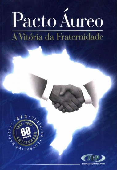 PACTO AUREO - A VITORIA DA FRATERNIDADE