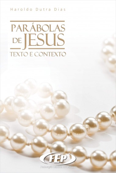 PARABOLAS DE JESUS - TEXTO E CONTEXTO