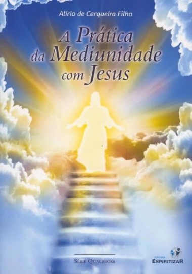 PRATICA DA MEDIUNIDADE COM JESUS