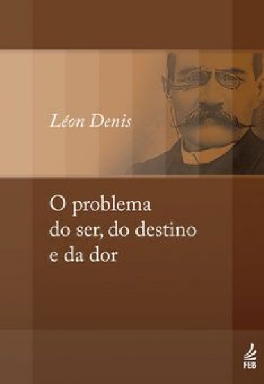 O Problema do ser, do Destino e da Dor
