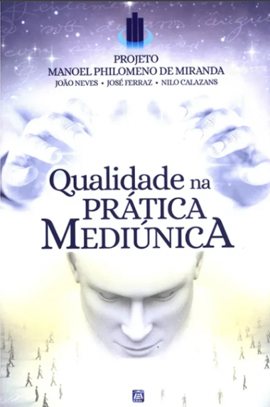 Qualidade na Prática Mediúnica - Projeto Manoel Philomeno de Miranda 