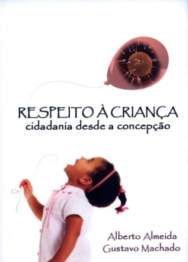 Respeito à Criança - CIDADANIA DESDE A CONCEPÇÃO