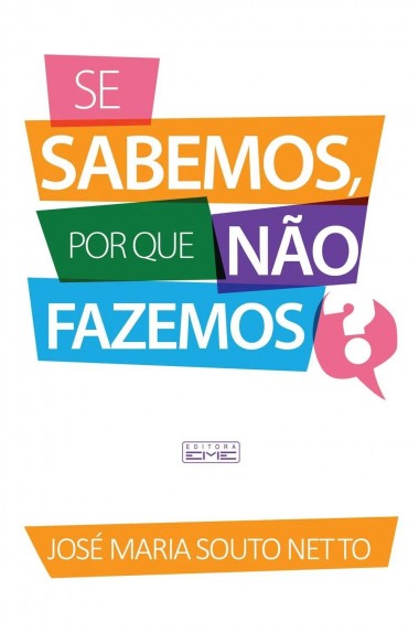 Se Sabemos, por que não Fazemos?