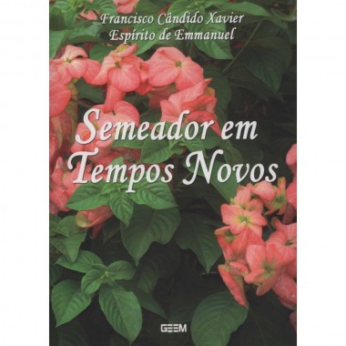 SEMEADOR EM TEMPOS NOVOS