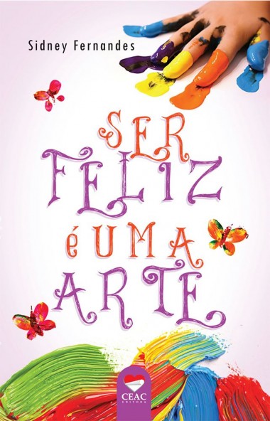 SER FELIZ E UMA ARTE