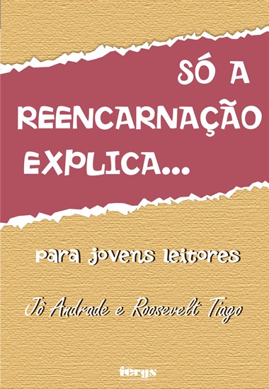 Só a Reencarnação Explica - Para Jovens Leitores