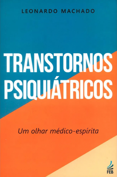 Transtornos Psiquiátricos - Um Olhar Médico Espírita 
