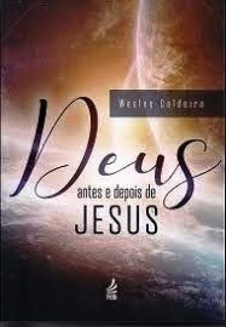 DEUS ANTES E DEPOIS DE JESUS