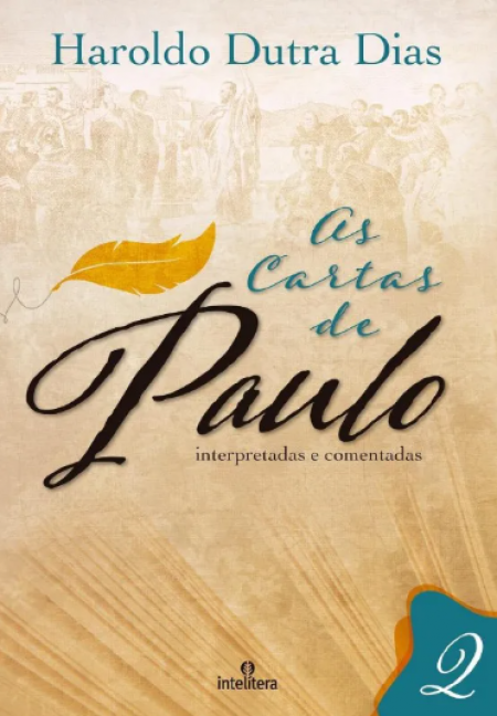 As Cartas de Paulo: Interpretadas e Comentadas Vol. 02