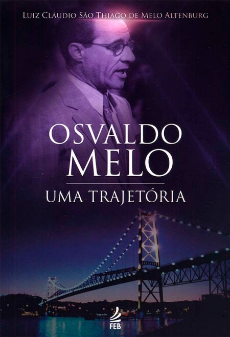OSVALDO MELO: UMA TRAJETORIA