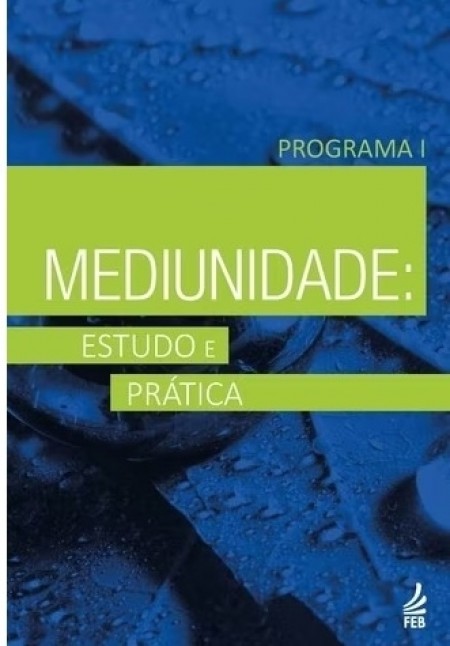 MEDIUNIDADE ESTUDO E PRATICA VOL.1 - MEP 1- EPM 1