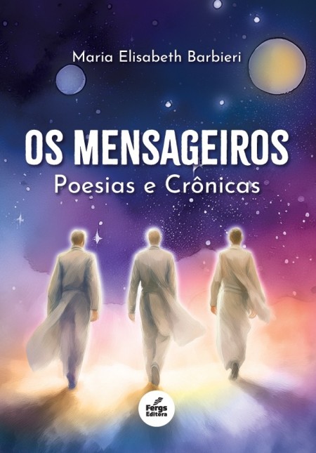 Os Mensageiros Poesias e Crônicas - vol. 1