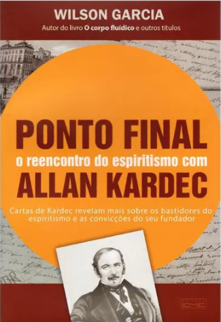 Ponto Final - O Reencontro do Espiritismo com Allan Kardec