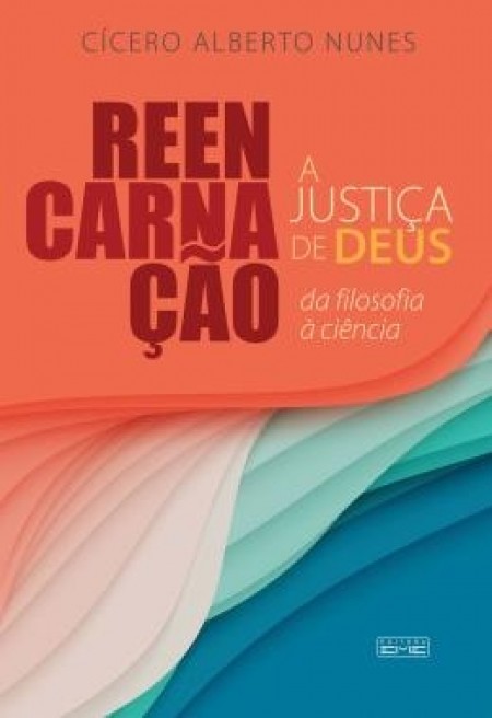 Reencarnação: a Justiça de Deus