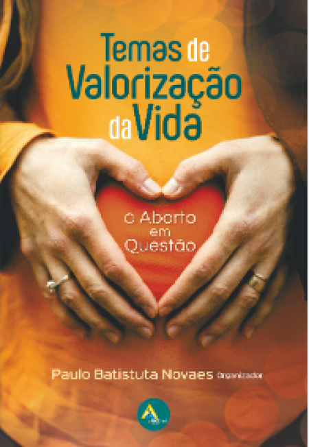 emas de Valorização da Vida - O Aborto em Questão 