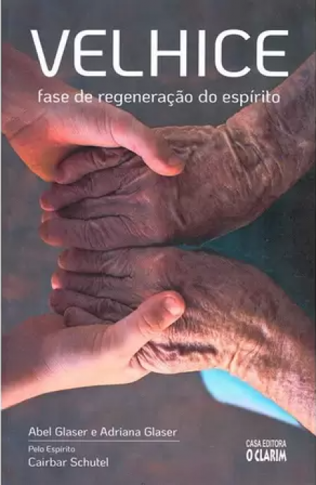 Velhice Fase de Regeneração do Espirito